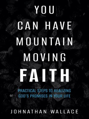cover image of You Can Have Mountain Moving Faith